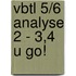 VBTL 5/6 Analyse 2 - 3,4 u GO!