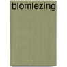 Blomlezing door Dieks Blom