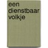Een dienstbaar volkje