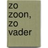 Zo Zoon, zo Vader