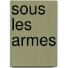 Sous les armes door Christiaan van der Spek