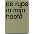 De rups in mijn hoofd