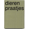 Dieren praatjes by Abbie Dunne