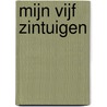 Mijn vijf zintuigen door Tracey Steffora