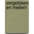 Vergelijken en meten!