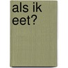als ik eet? by Ruth Owen