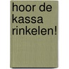 Hoor de kassa rinkelen! door Eppo Horlings