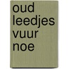 Oud leedjes vuur noe door Colla Bemelmans
