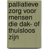 Palliatieve zorg voor mensen die dak- of thuisloos zijn by Renate Verkaik