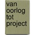 Van oorlog tot project