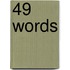 49 Words