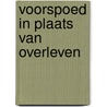 Voorspoed in plaats van overleven by Melanie Kos-Paula