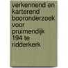 Verkennend en karterend booronderzoek voor Pruimendijk 194 te Ridderkerk door Koen Hebinck