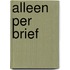 Alleen per brief