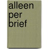 Alleen per brief door Paul Beers