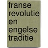 Franse Revolutie en Engelse traditie by Theodore Dalrymple