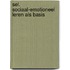SEL. Sociaal-emotioneel leren als basis