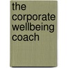The corporate wellbeing coach by Serge Haubourdin
