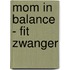 Mom in Balance - Fit zwanger