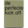 De Perfecte Kick Off door Jane Zuidema