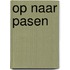 Op naar Pasen