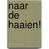 Naar de haaien!