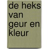 De heks van geur en kleur by Thea Stilton