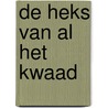 De Heks van Al het Kwaad door Thea Stilton