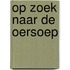 Op zoek naar de oersoep