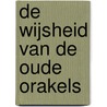 De wijsheid van de oude orakels by Flavia-Kate Peters