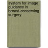 System for image guidance in breast-conserving surgery door Bruno Arsenali