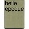 Belle Epoque door Robbert Jan Swiers