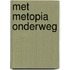 Met Metopia onderweg