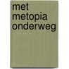 Met Metopia onderweg by Frans Meijers