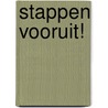 Stappen vooruit! door Ton T. Eimers