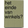 Het einde van winkels? by Cor Molenaar