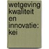 Wetgeving kwaliteit en innovatie: KEI