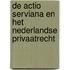 De Actio Serviana en het Nederlandse privaatrecht