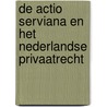 De Actio Serviana en het Nederlandse privaatrecht door J.E. Jansen