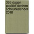 365 dagen positief denken scheurkalender 2018