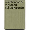 Mindfulness & feel good scheurkalender door Onbekend