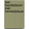 Leer handletteren met hemelsblauw door Hanneke Bos