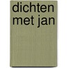 Dichten met Jan by J. van Dam