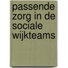 Passende zorg in de sociale wijkteams door Tine van Regenmortel