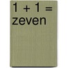 1 + 1 = zeven door Elisabeth Mollema