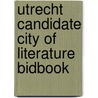 Utrecht candidate city of literature bidbook door MichaëL. Stoker