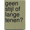 Geen stijl of lange tenen? door Marleen de Vries
