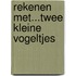 Rekenen met...twee kleine vogeltjes