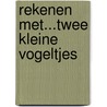 Rekenen met...twee kleine vogeltjes door Ban Har Yeap