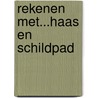 Rekenen met...haas en schildpad door Ban Har Yeap